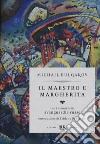 Il Il Maestro e Margherita. Con i dipinti delle avanguardie russe. Ediz. deluxe libro