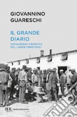 Il grande diario. Giovannino cronista del Lager (1943-1945) libro