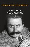 Chi sogna nuovi gerani? Autobiografia libro di Guareschi Giovannino Guareschi C. (cur.) Guareschi A. (cur.)