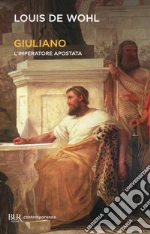 Giuliano. L'imperatore apostata libro