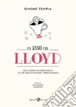 Un anno con Lloyd. 365 giorni in compagnia di un maggiordomo immaginario libro