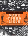 Per mare, per terra, per cielo. L'avvincente storia dei mezzi di trasporto libro