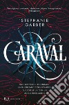 Caraval libro di Garber Stephanie