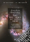 Dal big bang ai buchi neri. Breve storia del tempo. Ediz. deluxe libro di Hawking Stephen