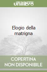 Elogio della matrigna libro