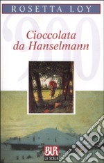 Cioccolata da Hanselmann libro