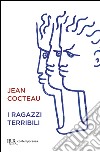 I ragazzi terribili libro di Cocteau Jean
