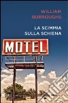 La scimmia sulla schiena libro di Burroughs William