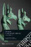 Viaggio in Grecia. Guida antiquaria e artistica. Testo greco a fronte. Vol. 7: Acaia libro