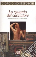 Lo sguardo del cacciatore libro