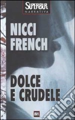 Dolce e crudele libro