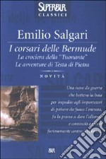 I corsari delle Bermude-La crociera della «Tuonante»-Le avventure di Testa di Pietra libro