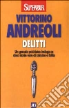 Delitti. Un grande psichiatra indaga su dieci storie vere di crimini e follia libro