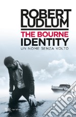 The Bourne Identity. Un nome senza volto libro