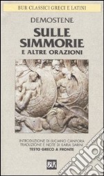 Sulle Simmorie e altre orazioni. Testo greco a fronte libro