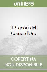 I Signori del Corno d'Oro libro