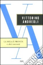 La mela è pronta e altri racconti libro