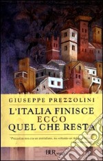 L'Italia finisce. Ecco quel che resta libro