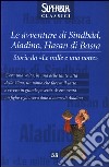 Le avventure di Sindbâd, Aladino, Hasan di Basra. Storie da «Le mille e una notte» libro