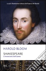 Shakespeare. L'invenzione dell'uomo libro