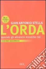 L'orda. Quando gli albanesi eravamo noi libro