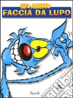 Lupo Alberto. Faccia Da Lupo