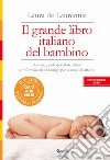 Il grande libro italiano del bambino. Nuova ediz. libro di De Laurentiis Laura