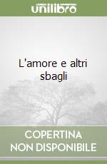 L'amore e altri sbagli libro