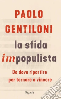 La sfida impopulista. Da dove partire per tornare a vincere libro