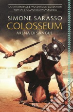 Colosseum. Arena di sangue libro