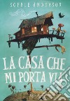 La casa che mi porta via libro