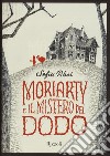 Moriarty e il mistero del dodo libro di Rhei Sofía