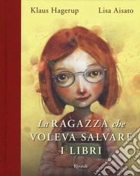 La ragazza che voleva salvare i libri. Ediz. a colori