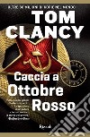 Caccia a Ottobre Rosso libro di Clancy Tom