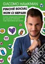 Finché social non ci separi libro