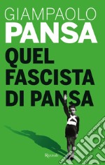 Quel fascista di Pansa libro