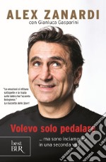 Volevo solo pedalare... ma sono inciampato in una seconda vita libro