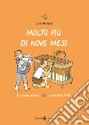 Molto più di nove mesi. Diventare genitori (nonostante tutto) libro di Knisley Lucy