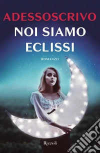Noi siamo eclissi