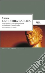 La guerra gallica. Testo latino a fronte libro usato