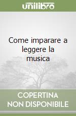 Come imparare a leggere la musica