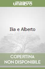 Ilia e Alberto libro