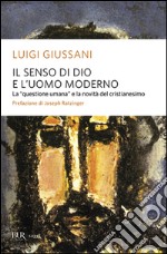 Il senso di Dio e l'uomo moderno libro