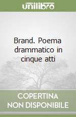 Brand. Poema drammatico in cinque atti libro
