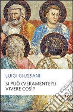 Si può (veramente?!) vivere così? libro usato