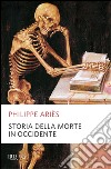 Storia della morte in Occidente libro