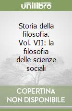 Storia della filosofia. Vol. VII: la filosofia delle scienze sociali