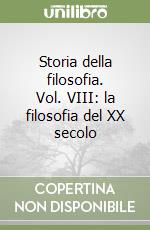 Storia della filosofia. Vol. VIII: la filosofia del XX secolo