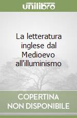 La letteratura inglese dal Medioevo all'illuminismo libro