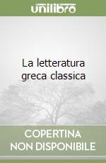 La letteratura greca classica libro